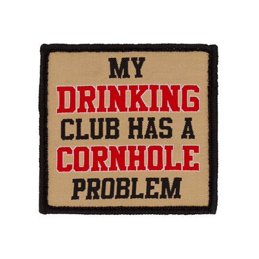 "My Drinking Club Has a Cornhole Problem" Woven Velcro Patch