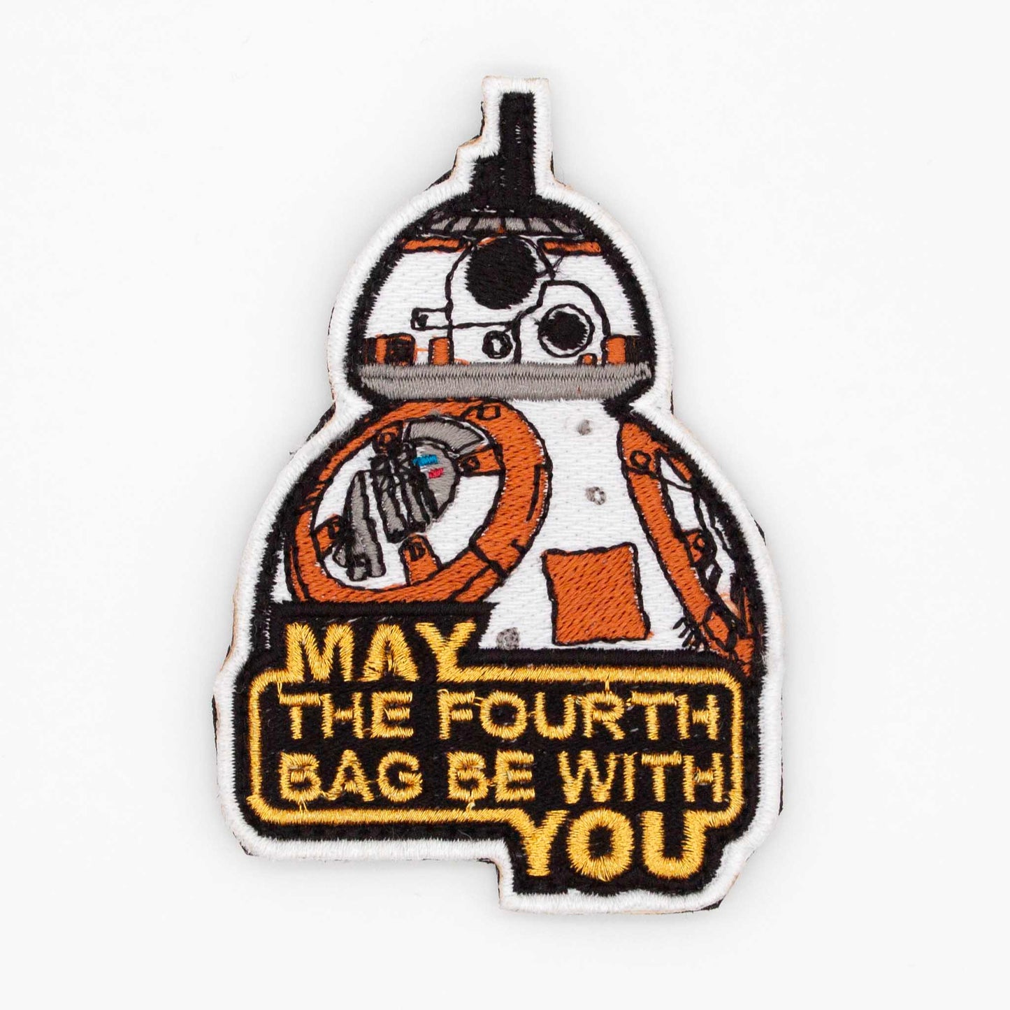 "May The Fourth Bag Be With You" Embroidered Velcro Patch